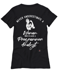 Programmer Analyst T-shirt Never Underestimate A Woman Who Is Also A Programmer Analyst Womens T-Shirt Black