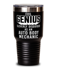 Funny Auto Body Mechanic Tumbler Evil Genius Cleverly Disguised As An Auto Body Mechanic 30oz Stainless Steel Black