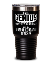 Funny General Education Teacher Tumbler Evil Genius Cleverly Disguised As A General Education Teacher 30oz Stainless Steel Black