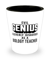 Funny Biology Teacher Shot Glass Evil Genius Cleverly Disguised As A Biology Teacher