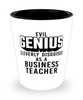 Funny Business Teacher Shot Glass Evil Genius Cleverly Disguised As A Business Teacher