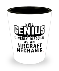 Funny Aircraft Mechanic Shot Glass Evil Genius Cleverly Disguised As An Aircraft Mechanic