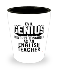 Funny English Teacher Shot Glass Evil Genius Cleverly Disguised As An English Teacher