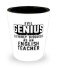 Funny English Teacher Shot Glass Evil Genius Cleverly Disguised As An English Teacher