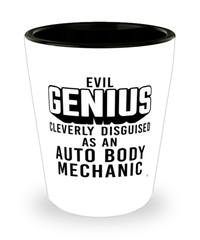 Funny Auto Body Mechanic Shot Glass Evil Genius Cleverly Disguised As An Auto Body Mechanic