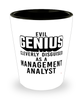 Funny Management Analyst Shot Glass Evil Genius Cleverly Disguised As A Management Analyst