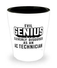 Funny AC Technician Shot Glass Evil Genius Cleverly Disguised As An AC Technician
