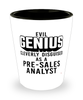 Funny Pre-Sales Analyst Shot Glass Evil Genius Cleverly Disguised As A Pre-Sales Analyst