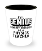 Funny Physics Teacher Shot Glass Evil Genius Cleverly Disguised As A Physics Teacher