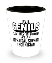 Funny Appraisal Support Technician Shot Glass Evil Genius Cleverly Disguised As An Appraisal Support Technician