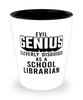 Funny School Librarian Shot Glass Evil Genius Cleverly Disguised As A School Librarian