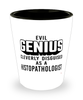 Funny Histopathologist Shot Glass Evil Genius Cleverly Disguised As A Histopathologist