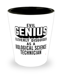 Funny Biological Science Technician Shot Glass Evil Genius Cleverly Disguised As A Biological Science Technician