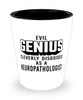 Funny Neuropathologist Shot Glass Evil Genius Cleverly Disguised As A Neuropathologist