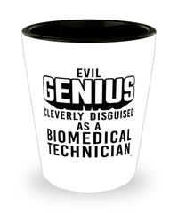 Funny Biomedical Technician Shot Glass Evil Genius Cleverly Disguised As A Biomedical Technician