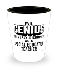 Funny Special Education Teacher Shot Glass Evil Genius Cleverly Disguised As A Special Education Teacher