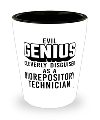 Funny Biorepository Technician Shot Glass Evil Genius Cleverly Disguised As A Biorepository Technician