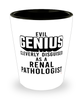 Funny Renal Pathologist Shot Glass Evil Genius Cleverly Disguised As A Renal Pathologist
