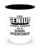 Funny School Superintendent Shot Glass Evil Genius Cleverly Disguised As A School Superintendent