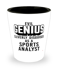 Funny Sports Analyst Shot Glass Evil Genius Cleverly Disguised As A Sports Analyst