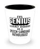 Funny Speech-Language Pathologist Shot Glass Evil Genius Cleverly Disguised As A Speech-Language Pathologist