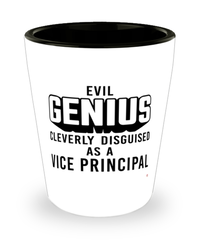 Funny Vice Principal Shot Glass Evil Genius Cleverly Disguised As A Vice Principal