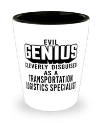 Funny Transportation Logistics Specialist Shot Glass Evil Genius Cleverly Disguised As A Transportation Logistics Specialist