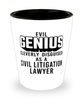Funny Civil Litigation Lawyer Shot Glass Evil Genius Cleverly Disguised As A Civil Litigation Lawyer
