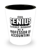 Funny Professor of Accounting Shot Glass Evil Genius Cleverly Disguised As A Professor of Accounting