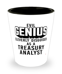 Funny Treasury Analyst Shot Glass Evil Genius Cleverly Disguised As A Treasury Analyst