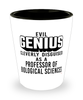 Funny Professor of Biological Sciences Shot Glass Evil Genius Cleverly Disguised As A Professor of Biological Sciences