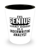 Funny Underwriting Analyst Shot Glass Evil Genius Cleverly Disguised As A Underwriting Analyst