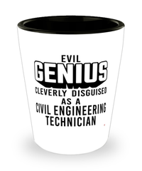 Funny Civil Engineering Technician Shot Glass Evil Genius Cleverly Disguised As A Civil Engineering Technician
