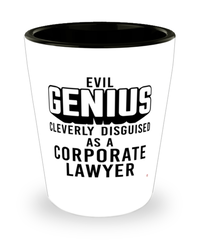 Funny Corporate Lawyer Shot Glass Evil Genius Cleverly Disguised As A Corporate Lawyer