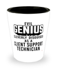 Funny Client Support Technician Shot Glass Evil Genius Cleverly Disguised As A Client Support Technician
