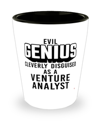 Funny Venture Analyst Shot Glass Evil Genius Cleverly Disguised As A Venture Analyst