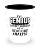 Funny Venture Analyst Shot Glass Evil Genius Cleverly Disguised As A Venture Analyst