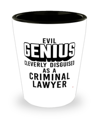 Funny Criminal Lawyer Shot Glass Evil Genius Cleverly Disguised As A Criminal Lawyer