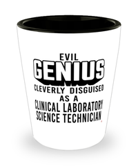 Funny Clinical Laboratory Science Technician Shot Glass Evil Genius Cleverly Disguised As A Clinical Laboratory Science Technician