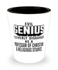 Funny Professor of Christian Religious Studies Shot Glass Evil Genius Cleverly Disguised As A Professor of Christian and Religious Studies