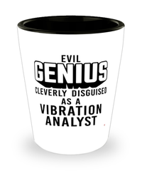 Funny Vibration Analyst Shot Glass Evil Genius Cleverly Disguised As A Vibration Analyst