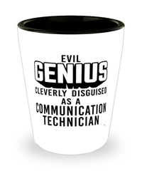 Funny Communication Technician Shot Glass Evil Genius Cleverly Disguised As A Communication Technician