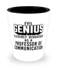 Funny Professor of Communication Shot Glass Evil Genius Cleverly Disguised As A Professor of Communication