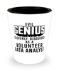 Funny Volunteer Data Analyst Shot Glass Evil Genius Cleverly Disguised As A Volunteer Data Analyst