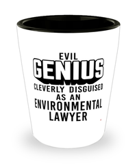 Funny Environmental Lawyer Shot Glass Evil Genius Cleverly Disguised As An Environmental Lawyer