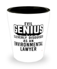 Funny Environmental Lawyer Shot Glass Evil Genius Cleverly Disguised As An Environmental Lawyer