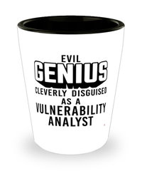 Funny Vulnerability Analyst Shot Glass Evil Genius Cleverly Disguised As A Vulnerability Analyst