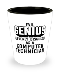 Funny Computer Technician Shot Glass Evil Genius Cleverly Disguised As A Computer Technician