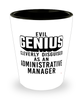 Funny Administrative Manager Shot Glass Evil Genius Cleverly Disguised As An Administrative Manager