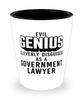 Funny Government Lawyer Shot Glass Evil Genius Cleverly Disguised As A Government Lawyer